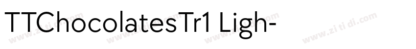 TTChocolatesTr1 Ligh字体转换